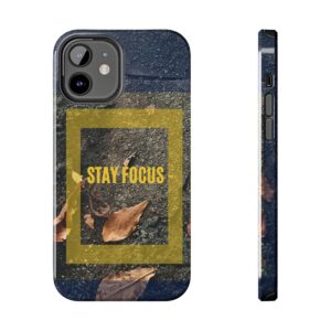 Stay Focus - Tough Phone Cases for Iphones and Samsung Galaxys